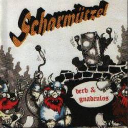 Scharmützel : Derb & Gnadenlos